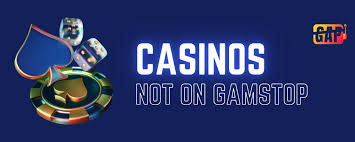 Exploring Casinos Not Registered on Gamstop